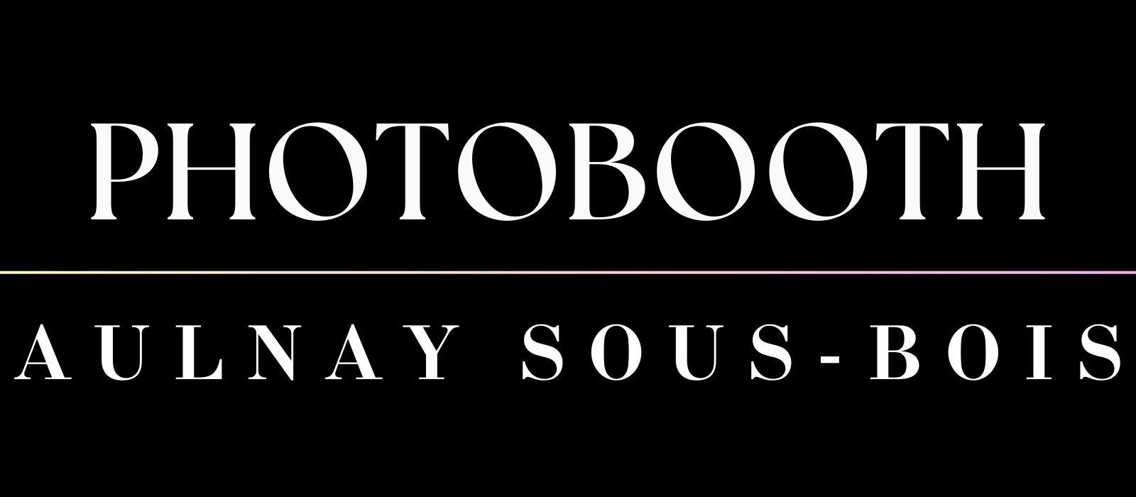 Photobooth Aulnay Sous Bois